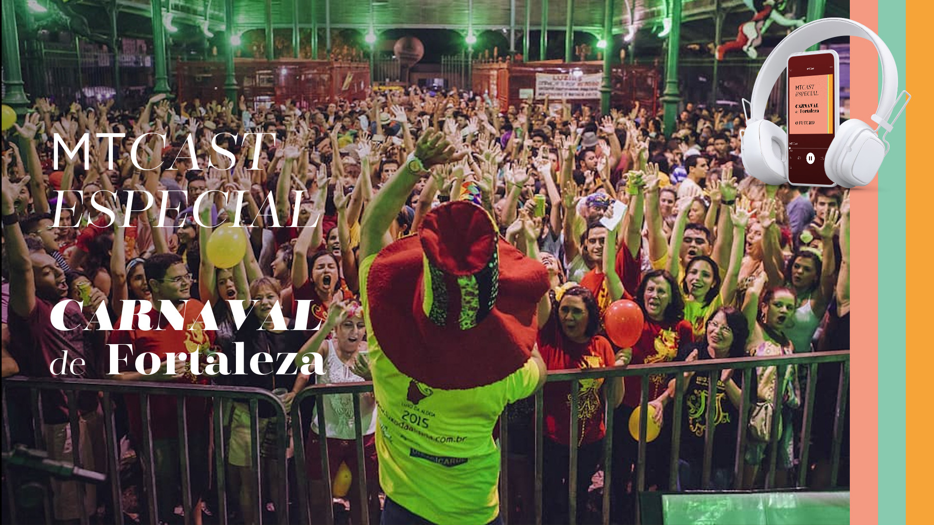 MT Cast #32: o futuro do Carnaval de Fortaleza