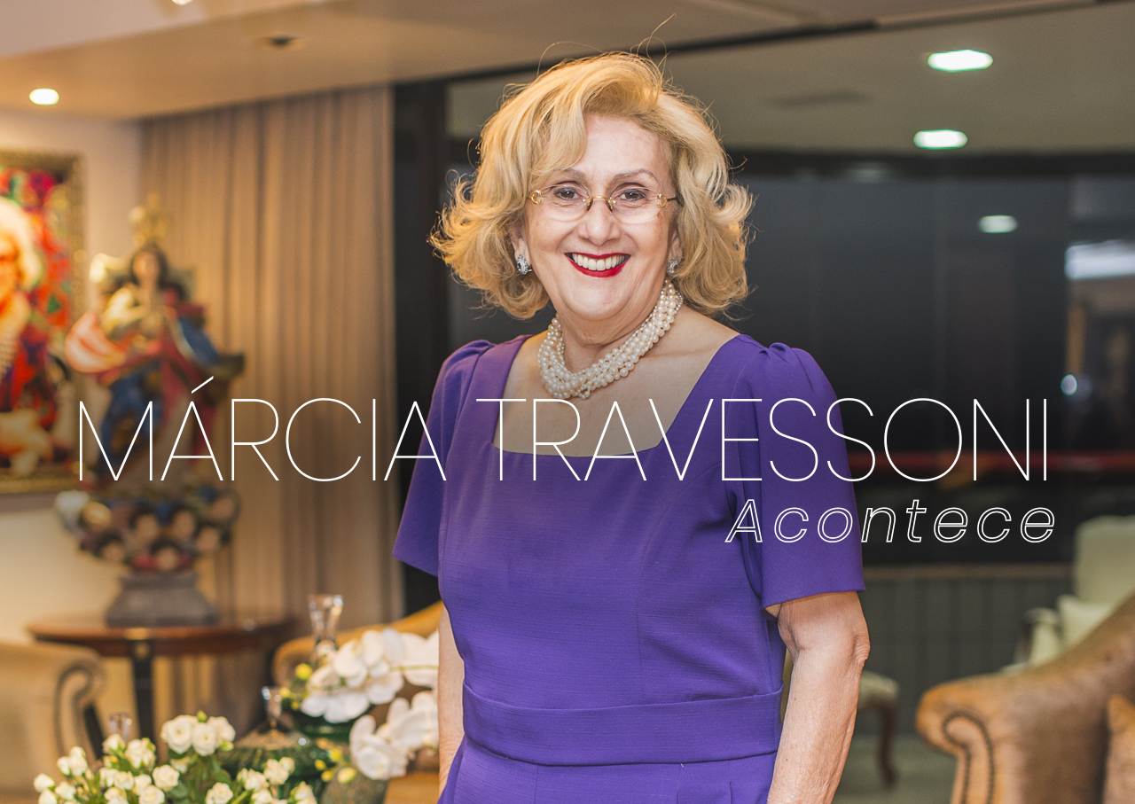 Coluna social Márcia Travessoni Acontece 18.03.2021